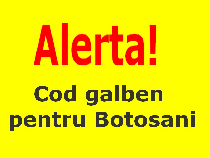 Alerta Cod Galben pentru judeul Botosani Ce prognozeaza meteorologii pentru sambata