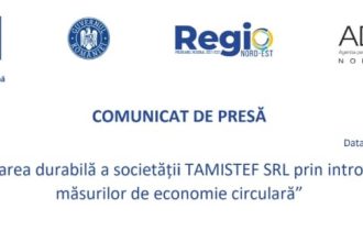 Comunicat de presa privind proiectul Dezvoltarea durabila a societatii Tamis Stef SRL Botosani prin implementarea masurilor de economie circulara